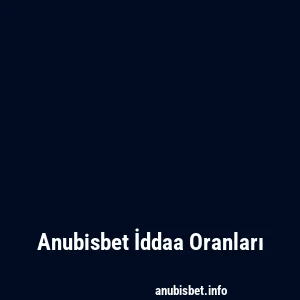 Anubisbet İddaa Oranları